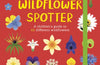 National Trust: Out and About: Wildflower Spotter: A children's guide to 65 different wildflowers by Tegen Evans