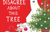 We Disagree About This Tree by Ross Collins