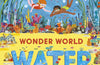 National Trust: Wonder World: Water: The Natural Science of Rain, Rivers and Oceans by Ben Lerwill