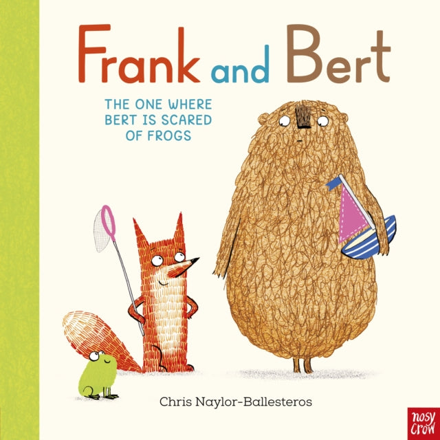 Frank and Bert: The One Where Bert is Scared of Frogs by Chris Naylor-Ballesteros