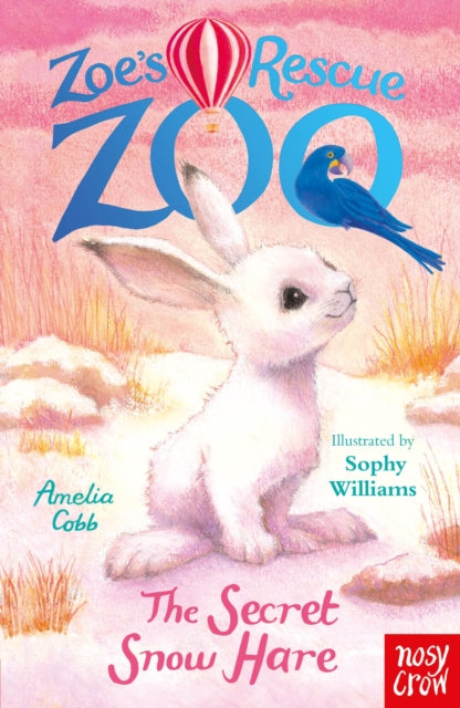 Zoe's Rescue Zoo: The Secret Snow Hare by Amelia Cobb