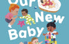 Our New Baby: A Book for You about Your New Brother or Sister by Rachel Greener