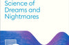 Into the Dream Lab: The New Science of Dreams and Nightmares by Dr Michelle Carr