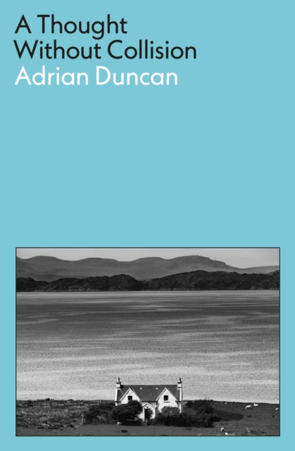 A Thought Without Collision by Adrian Duncan