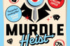 Murdle Heist: 56 Cunningly Crooked Crime Mystery Logic Puzzles by G.T. Karber