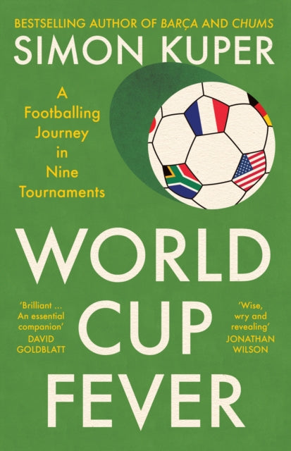 World Cup Fever: A Footballing Journey in Nine Tournaments by Simon Kuper (PRE-ORDER)
