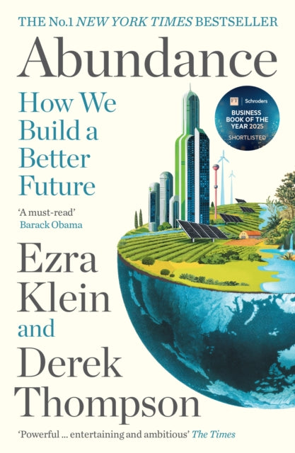 Abundance: How We Build a Better Future by Ezra Klein & Derek Thompson
