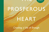 The Prosperous Heart: Creating a Life of Enough by Julia Cameron