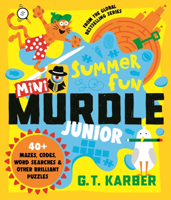 Mini Murdle Junior: Summer Fun: 40+ Mazes, Codes, Wordsearches and other Brilliant Puzzles by G.T. Karber