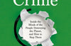 Green Crime: Inside the Minds of the People Destroying the Planet, and How to Stop Them by Dr Julia Shaw