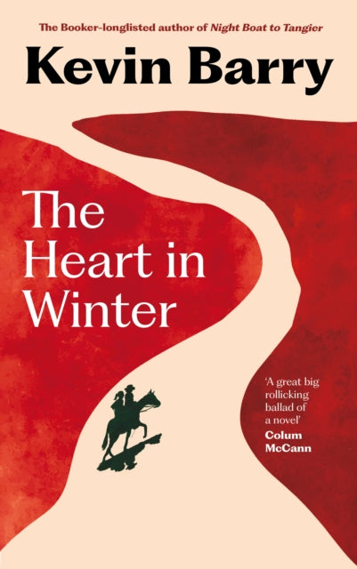 The Heart in Winter by Kevin Barry (SIGNED, PRE-ORDER)