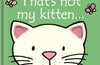 That's not my kitten... by Fiona Watt