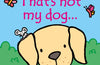 That's not my dog... by Fiona Watt