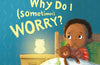 Very First Questions and Answers: Why do I (sometimes) worry?