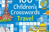 100 Children's Crosswords: Travel