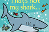 That's not my shark... by Fiona Watt