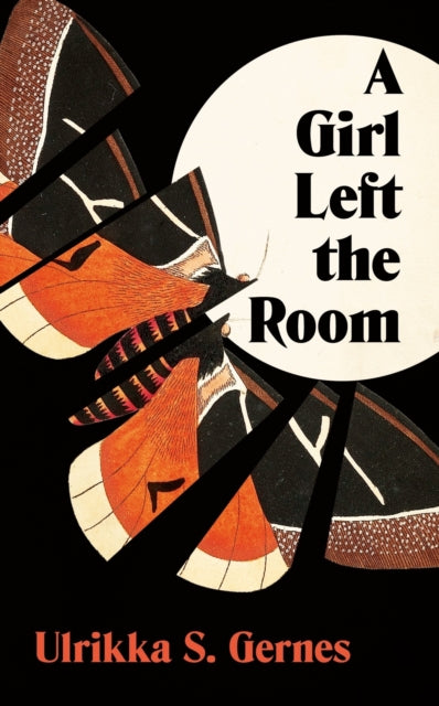 A Girl Left the Room by Ulrikka S. Gernes