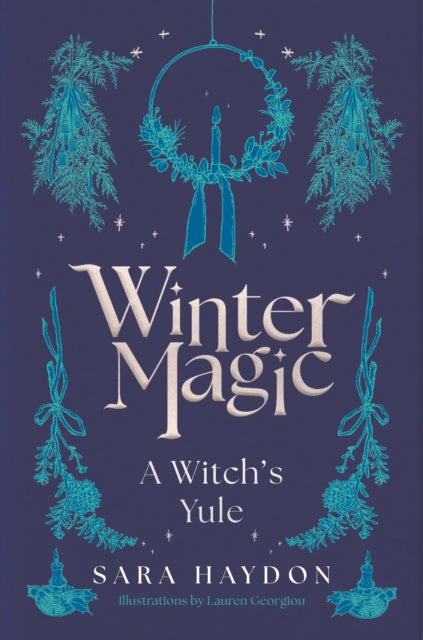 Winter Magic: A Witch’s Yule by Sara Haydon