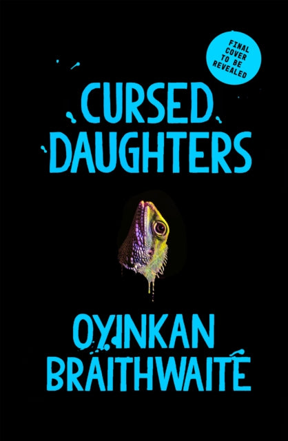 Cursed Daughters by Oyinkan Braithwaite (INDIE EDITION)