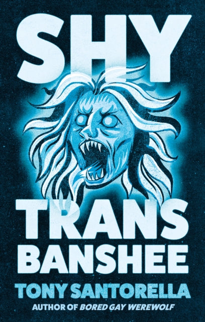 Shy Trans Banshee: The supernatural mystery that's an absolute scream by Tony Santorella