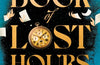 The Book of Lost Hours by Hayley Gelfuso