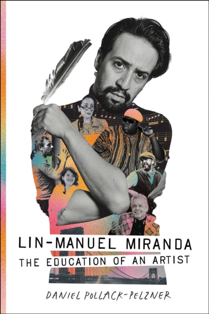 Lin-Manuel Miranda: The Education of an Artist by Daniel Pollack-Pelzner (PRE-ORDER)