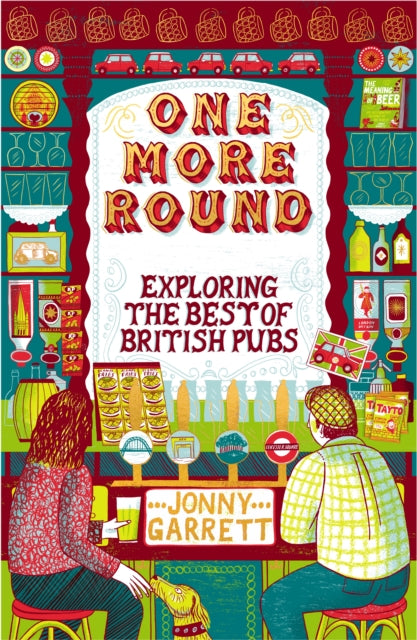 One More Round: Exploring the Best of Britain's Pubs by Jonny Garrett (SIGNED PRE-ORDER)