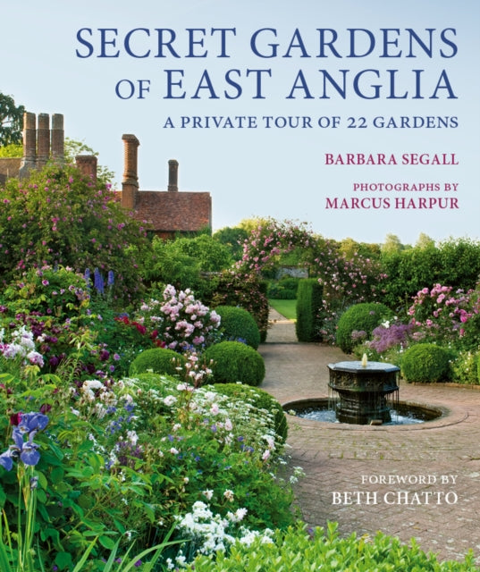 Secret Gardens of East Anglia: A Private Tour by Barbara Segal