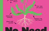 No Need to Weed: How to use the wild plants in your garden by Jamie Walton