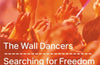 The Wall Dancers: Searching for Freedom and Connection on the Chinese Internet by Yi-Ling Liu