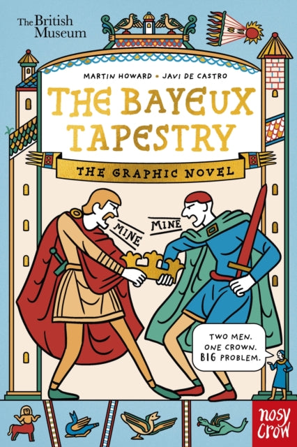 British Museum: The Bayeux Tapestry: The Graphic Novel by Martin Howard
