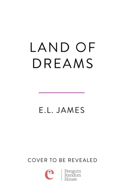 Land of Dreams by E L James