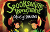 Spooksmiths Investigate: Circus of Shadows by Alex Atkinson