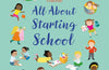 All About Starting School by Felicity Brooks