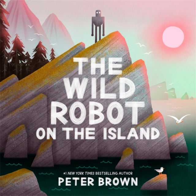 The Wild Robot on the Island by Peter Brown (PRE-ORDER)