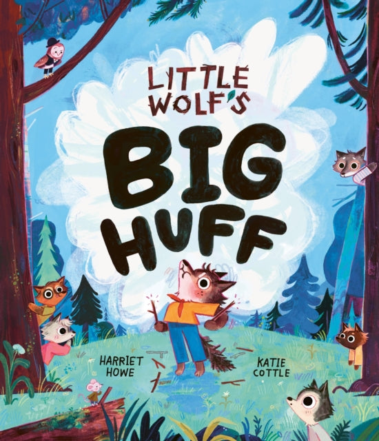 Little Wolf's Big Huff: A book about BIG feelings and how to deal with them! by Harriet Howe