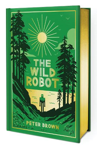 The Wild Robot: The deluxe full-colour collector's edition by Peter Brown