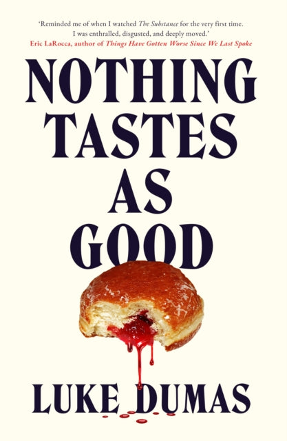 Nothing Tastes As Good by Luke Dumas