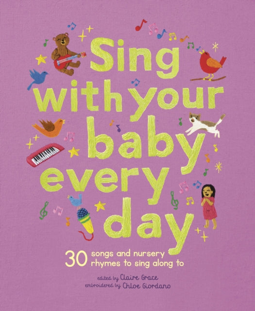 Sing With Your Baby Every Day: 30 songs and nursery rhymes to sing along to