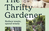 The Thrifty Gardener: Reduce waste, spend wisely by Mark Lane