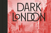 Dark London: A Journey Through the City's Mysterious and Macabre Underworld by Dr. Drew Gray
