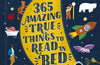 365 Amazing True Things to Read in Bed by Edward Brooke-Hitching