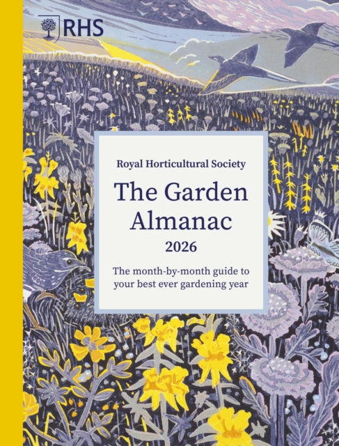 RHS The Garden Almanac 2026: The month-by-month guide to your best ever gardening year