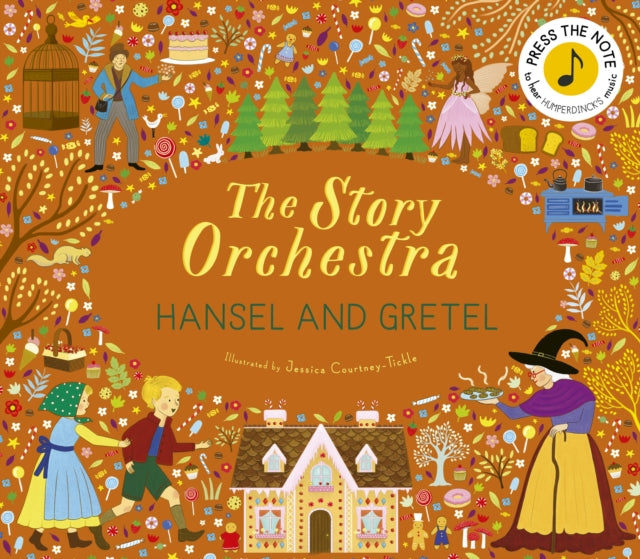 The Story Orchestra: Hansel and Gretel: Press the note to hear Humperdinck's music (PRE-ORDER)
