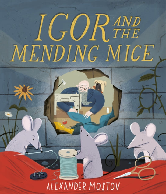 Igor and the Mending Mice by Alexander Mostov