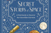 Secret Stories of Space: A Fieldguide to Uncover Our Incredible Universe by Saskia Gwinn