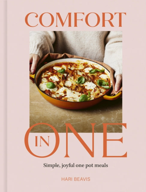 Comfort in One: Simple, joyful one pot meals by Hari Beavis (PRE-ORDER)