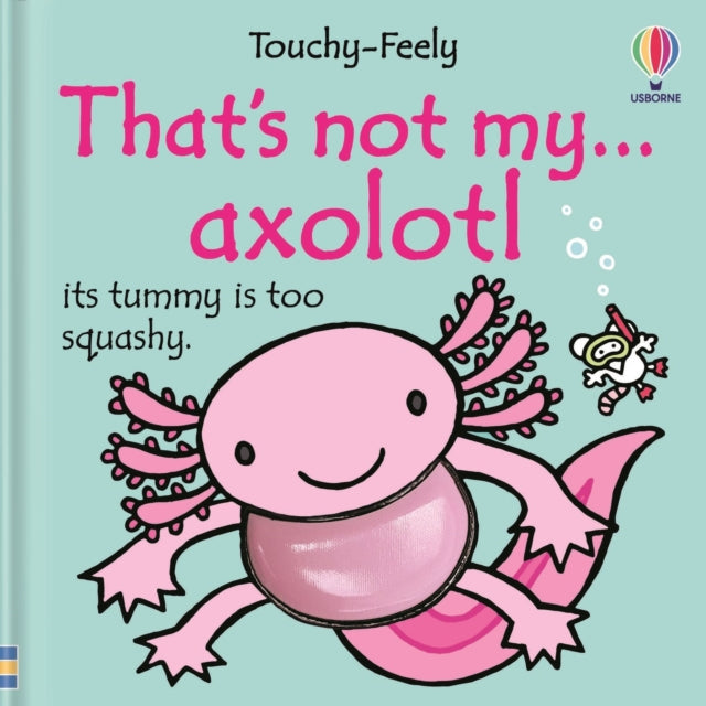 That's not my axolotl... by Emily Bone