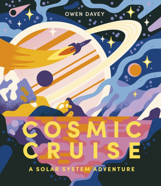 Cosmic Cruise: A Solar System Adventure by Owen Davey