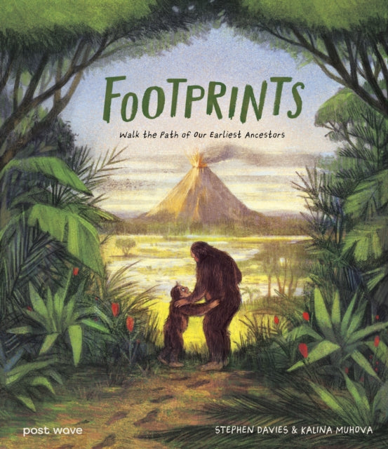 Footprints: Walk the Path of Our Earliest Ancestors by Stephen Davies